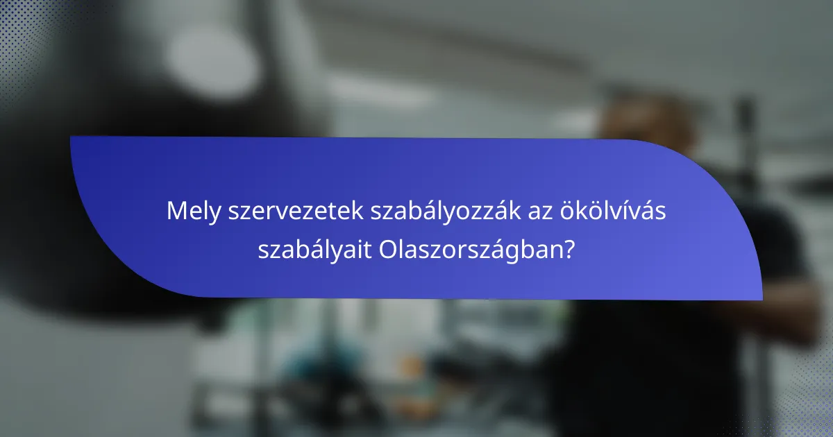 Mely szervezetek szabályozzák az ökölvívás szabályait Olaszországban?