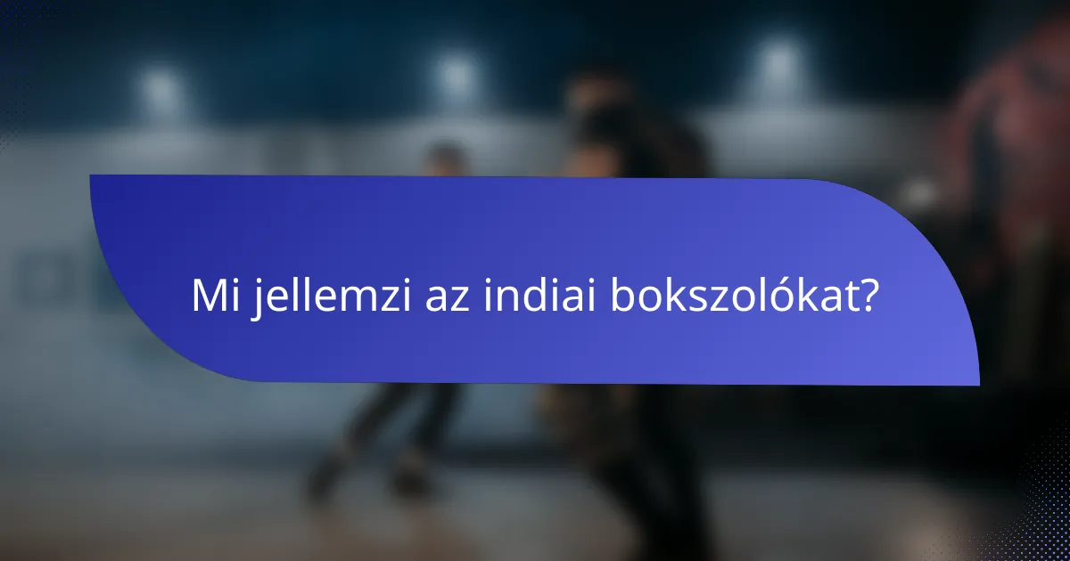 Mi jellemzi az indiai bokszolókat?
