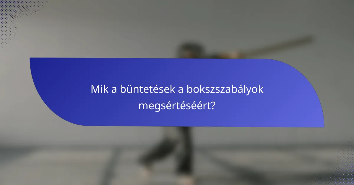Mik a büntetések a bokszszabályok megsértéséért?