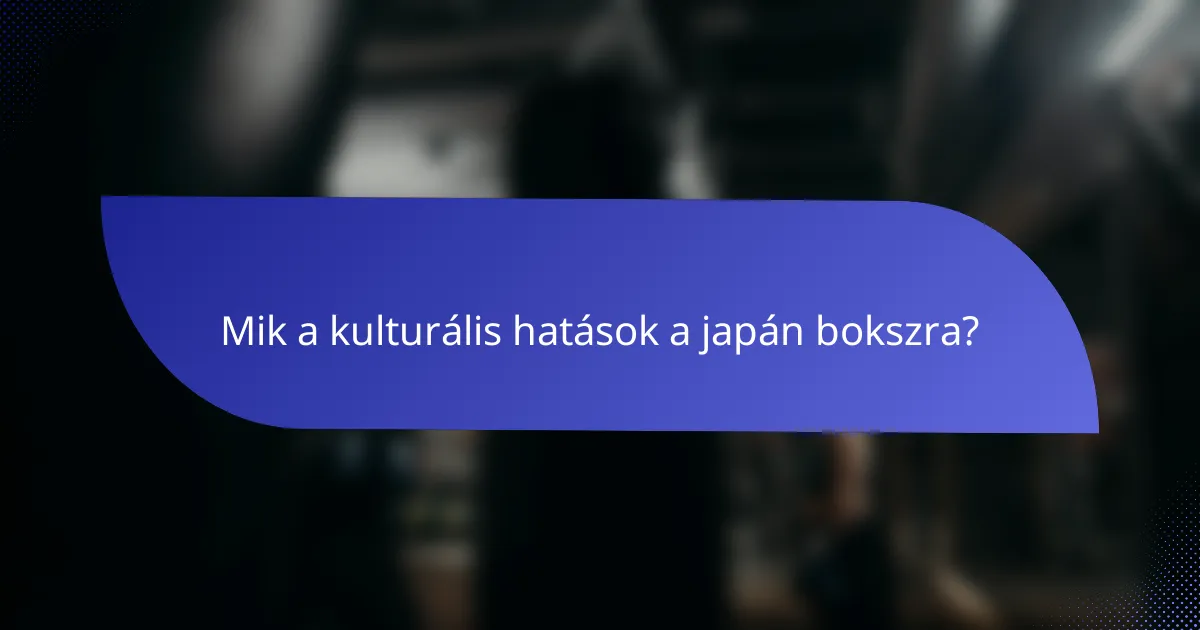 Mik a kulturális hatások a japán bokszra?
