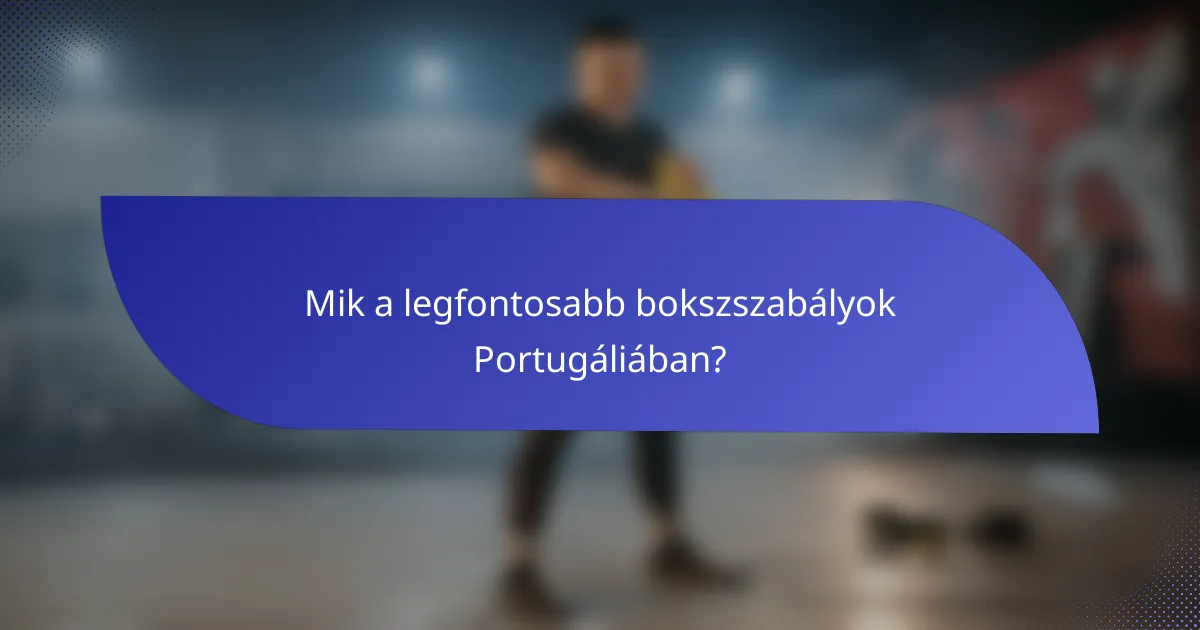 Mik a legfontosabb bokszszabályok Portugáliában?